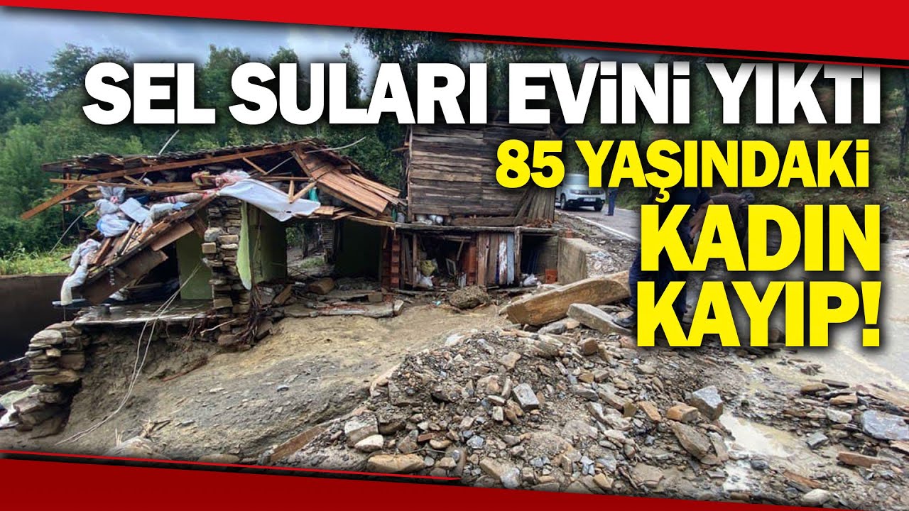 Bartın'da Sel Sularına Kapılan 85 Yaşındaki Kadın Her Yerde Aranıyor