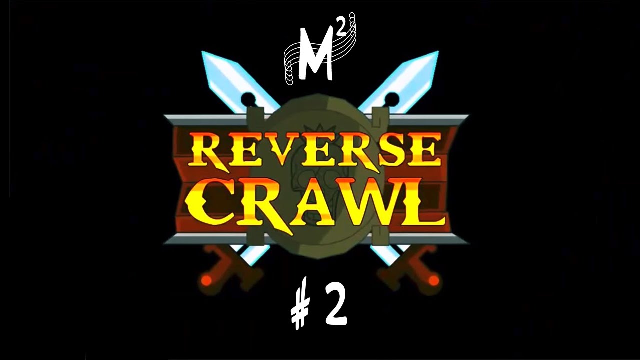 Matt Plays: Reverse Crawl - Episode 2 [Voice Acting]