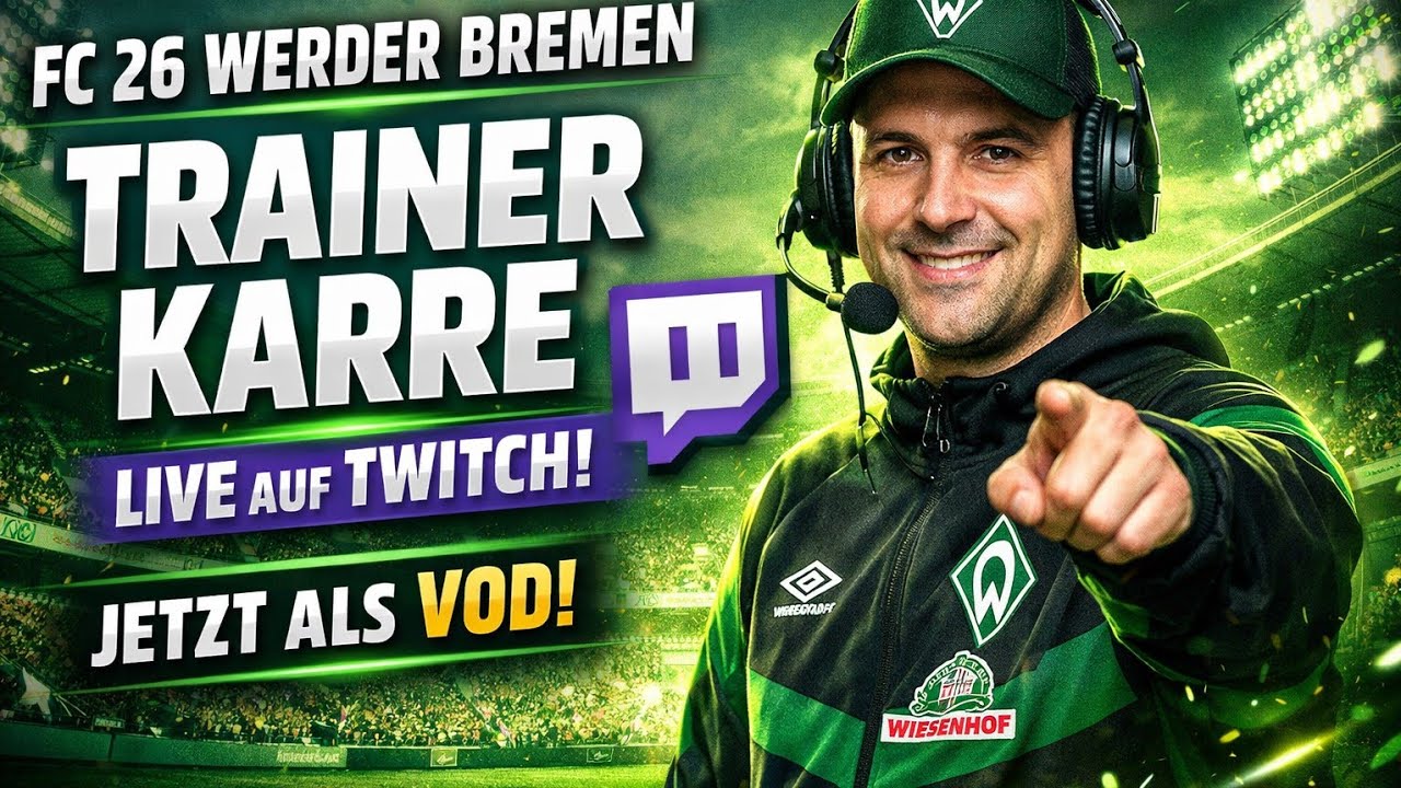FC 26 Karriere mit Werder Bremen 🚀 | Trainer Karre LIVE (Twitch VOD)