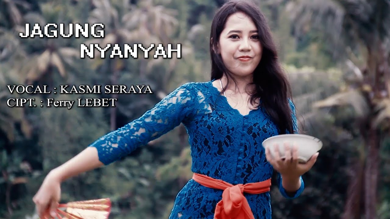 JAGUNG NYANYAH _ Kasmi Seraya‎ _ lagu bali terbaru _ official video _ 