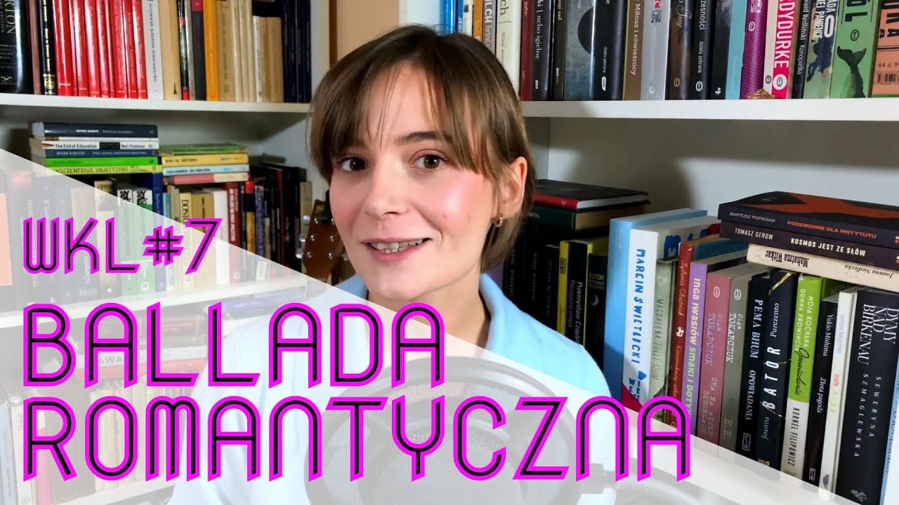 WKL #7: Ballada romantyczna (A. Mickiewicz, Ballady i romanse)
