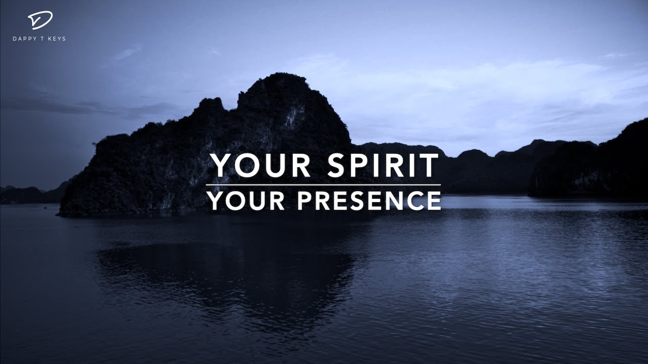 Your Spirit | Your Presence: 1 Hour Prayer & Meditation Music