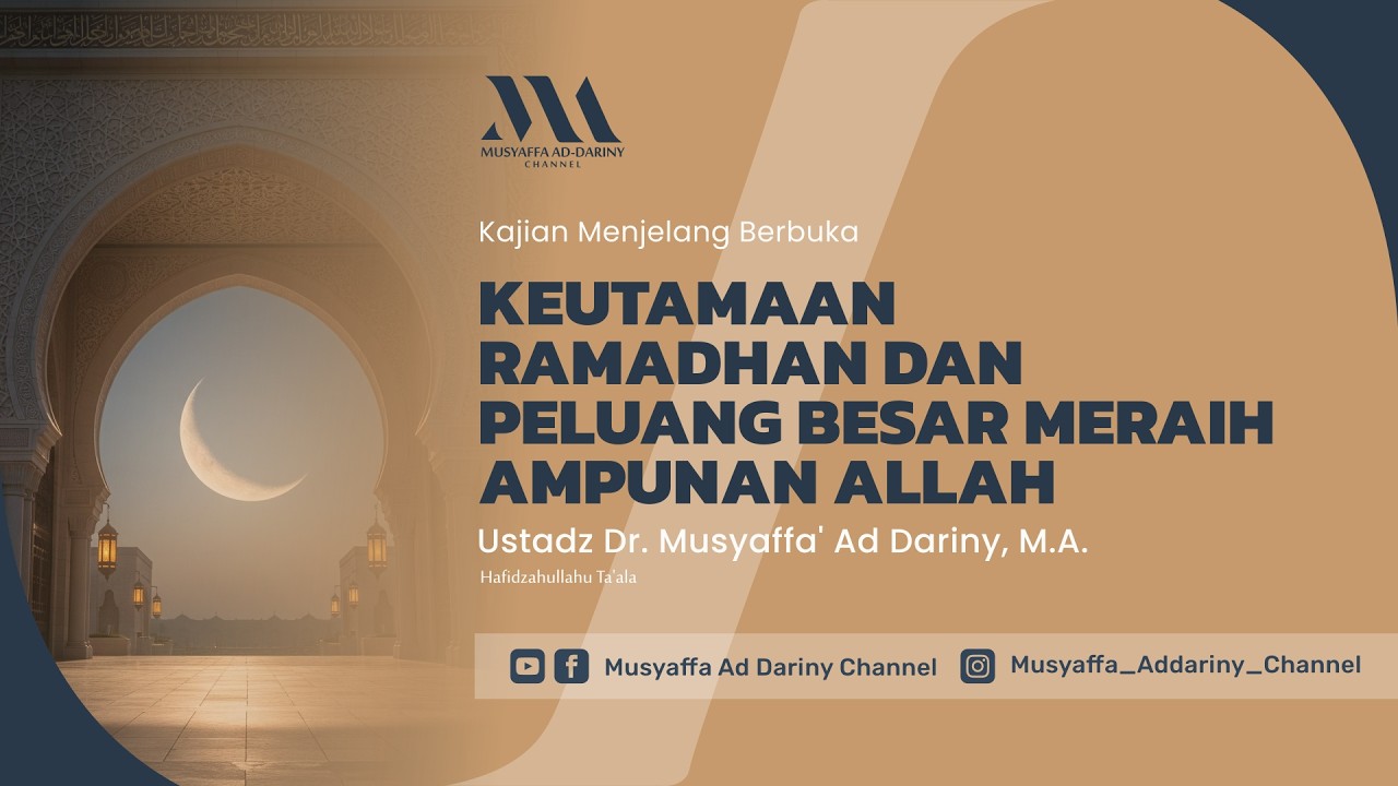 Kajian Menjelang Berbuka : Keutamaan Ramadhan dan Peluang Besar Meraih Ampunan Allah | Dr. Musyaffa'