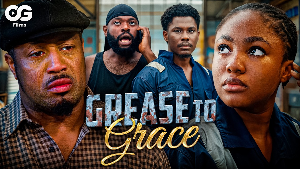 GREASE to GRACE | A Father’s Sacrifice, Love & Destiny | Full Nigerian Movie