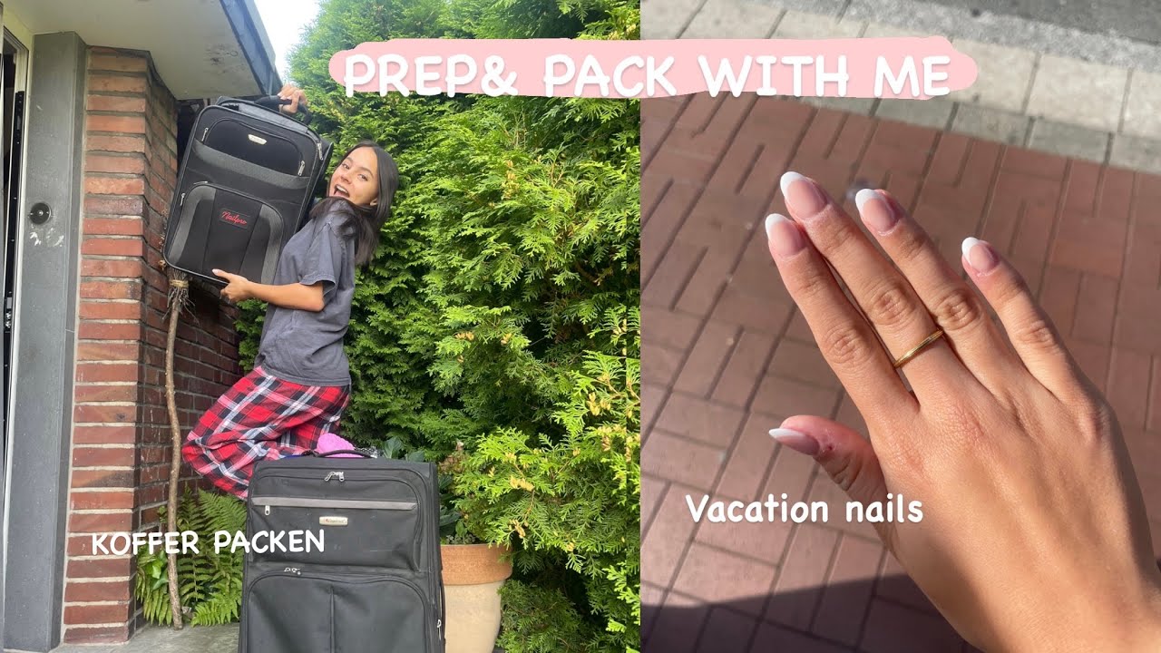 PREP&PACK WITH ME | Koffer packen&Urlaubs Nägel machen