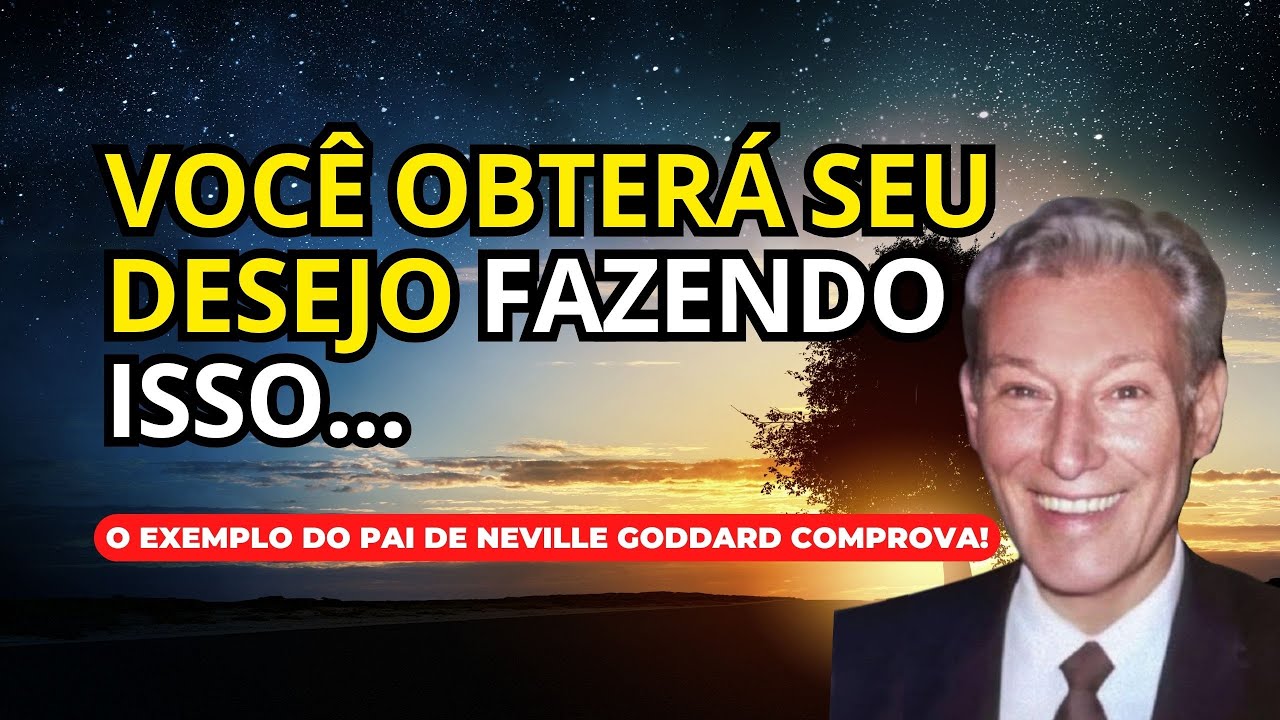 OS DESEJOS SÃO MANIFESTADOS DESSA FORMA... - PALESTRA DE NEVILLE GODDARD