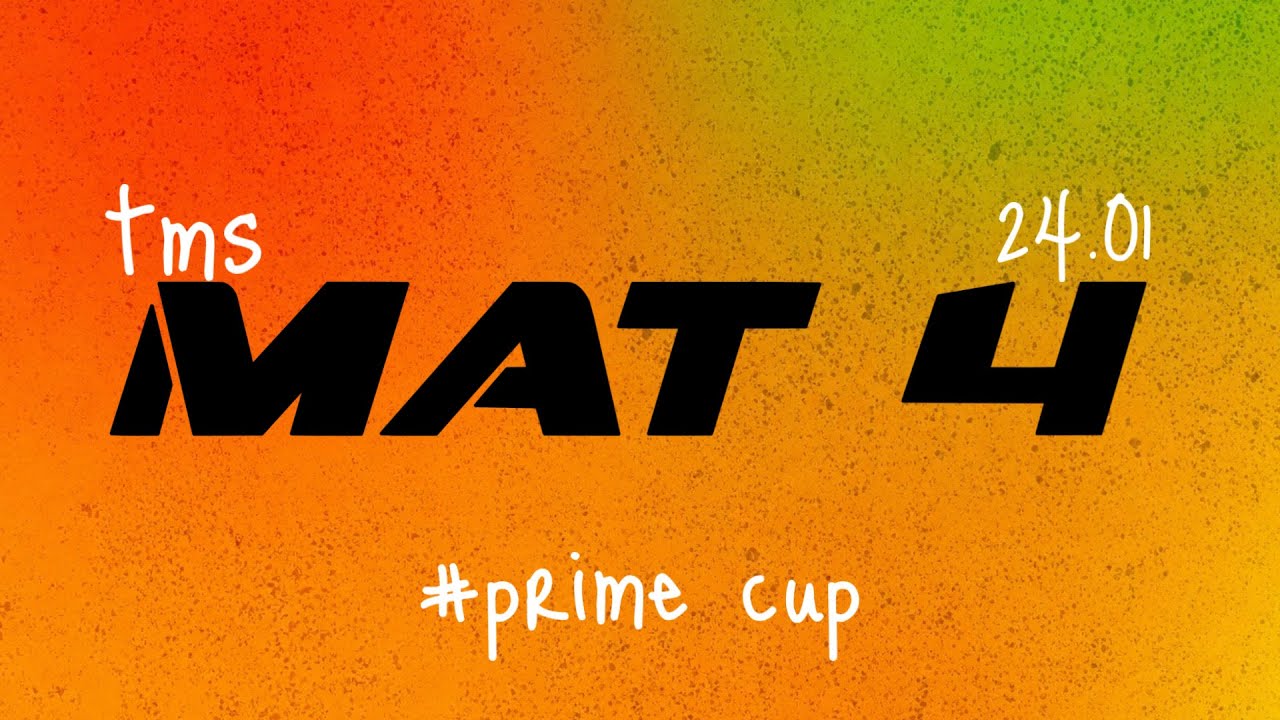 [Day 1 – Mat 4] TMS PRIME CUP 2026