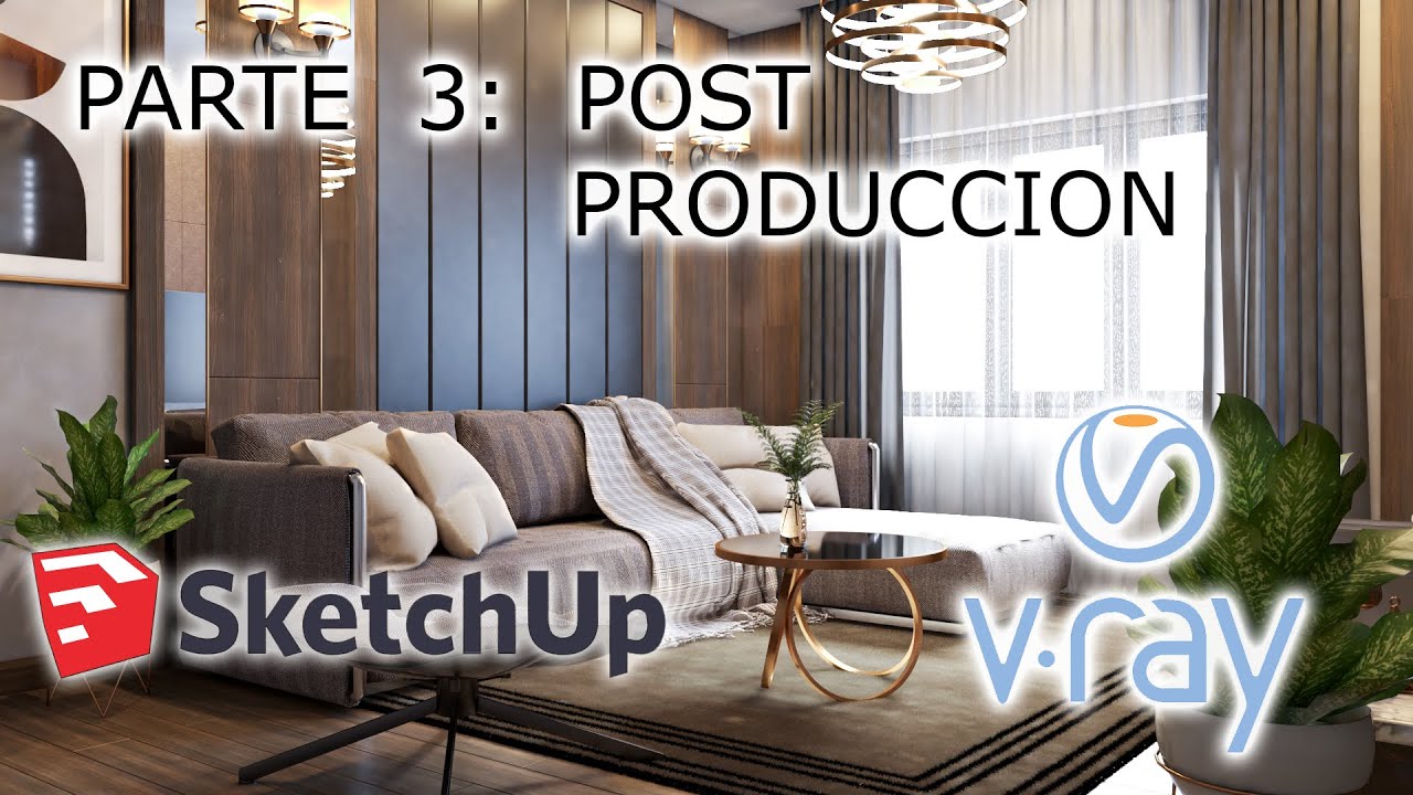 RENDER INTERIOR SKETCHUP - VRAY NEXT PARTE 3 (POST PRODUCCION)