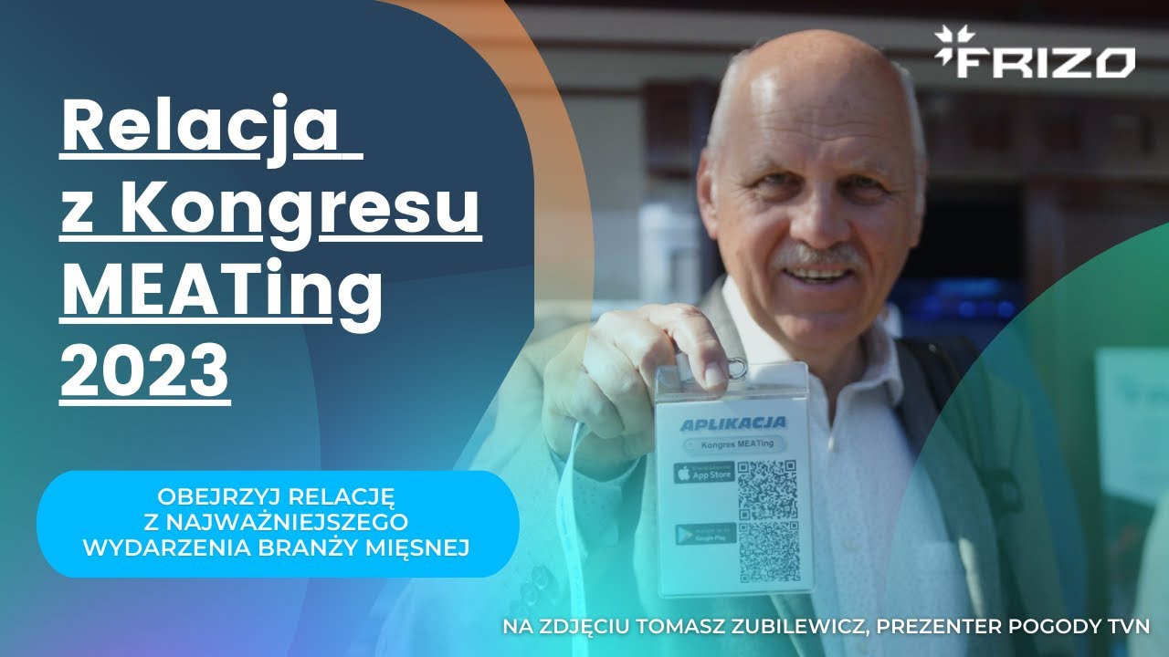 Relacja z Kongresu MEATing 2023 - Dowiedz się jak FRIZO dba o wyjątkowe potrzeby branży mięsnej