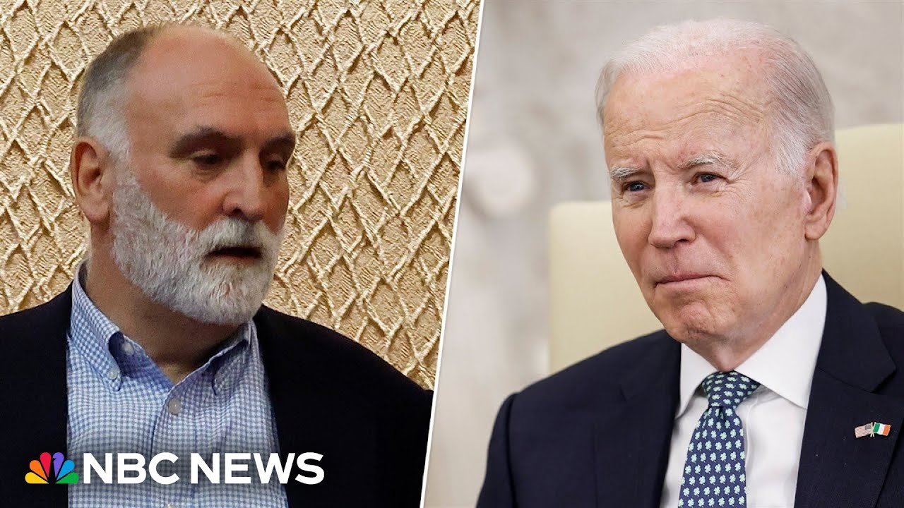White House: Biden called chef José Andrés after Israeli strike killed aid workers