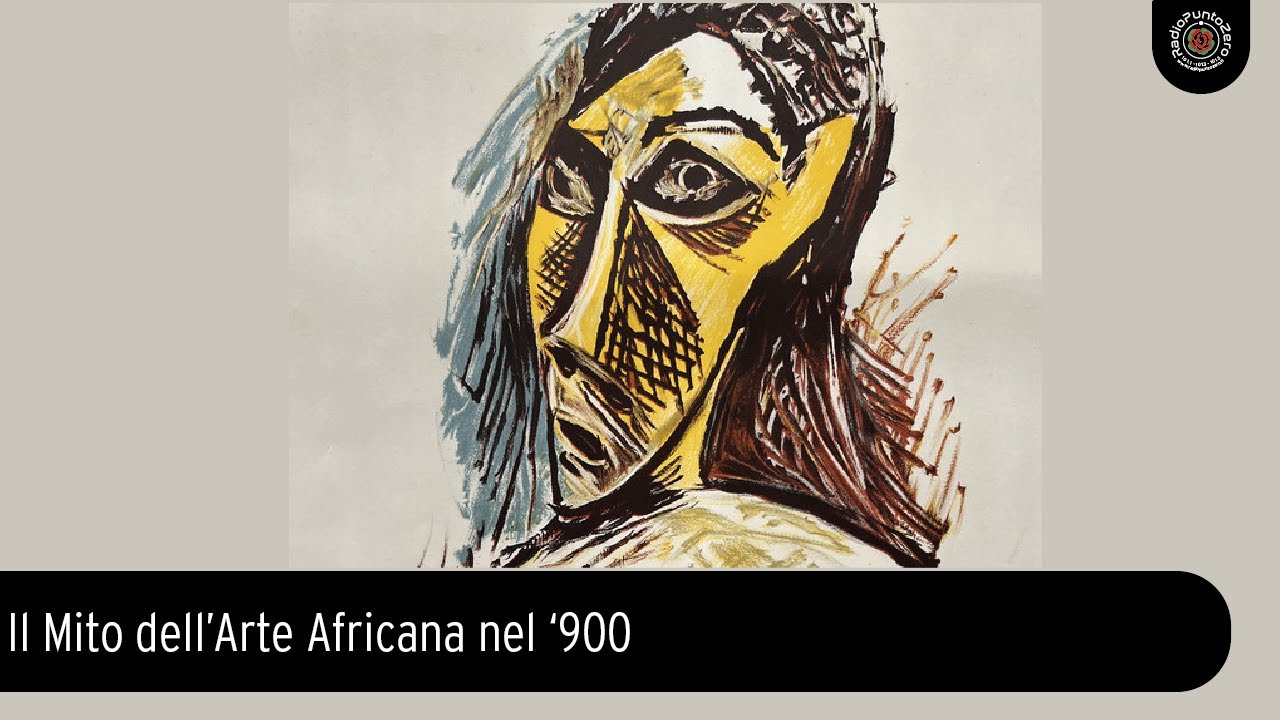 Il Mito dell’Arte Africana nel ‘900