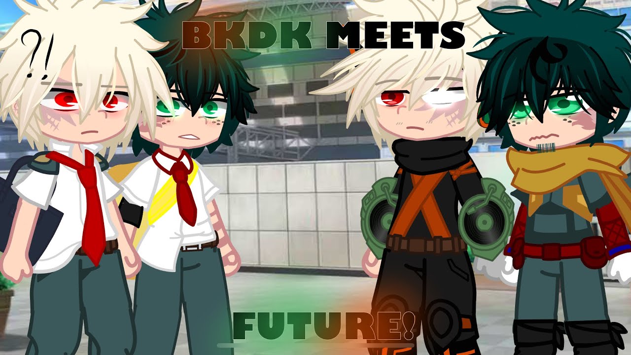 BAKUDEKU MEET THEIR FUTURE SELVES!||MHA/BNHA||Bkdk🧡💚||ANGST||GCMM||
