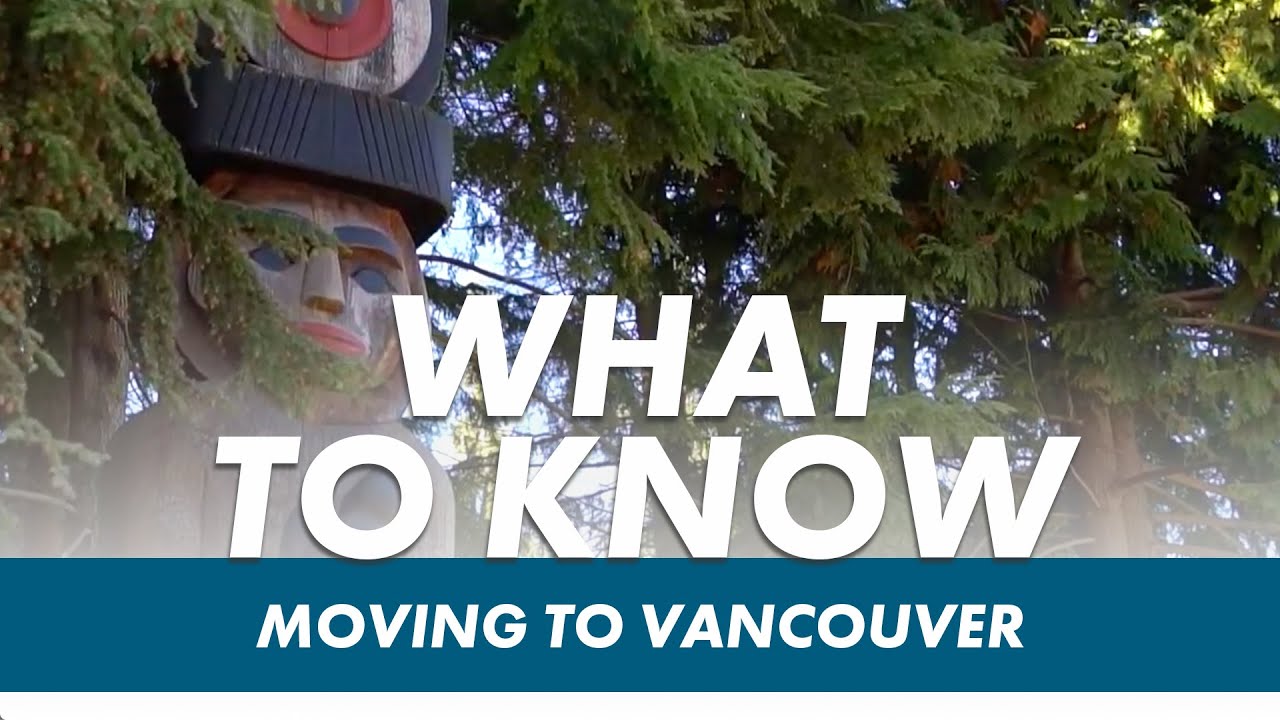Things to Know When Moving to Vancouver | Moving to Vancouver in 2021