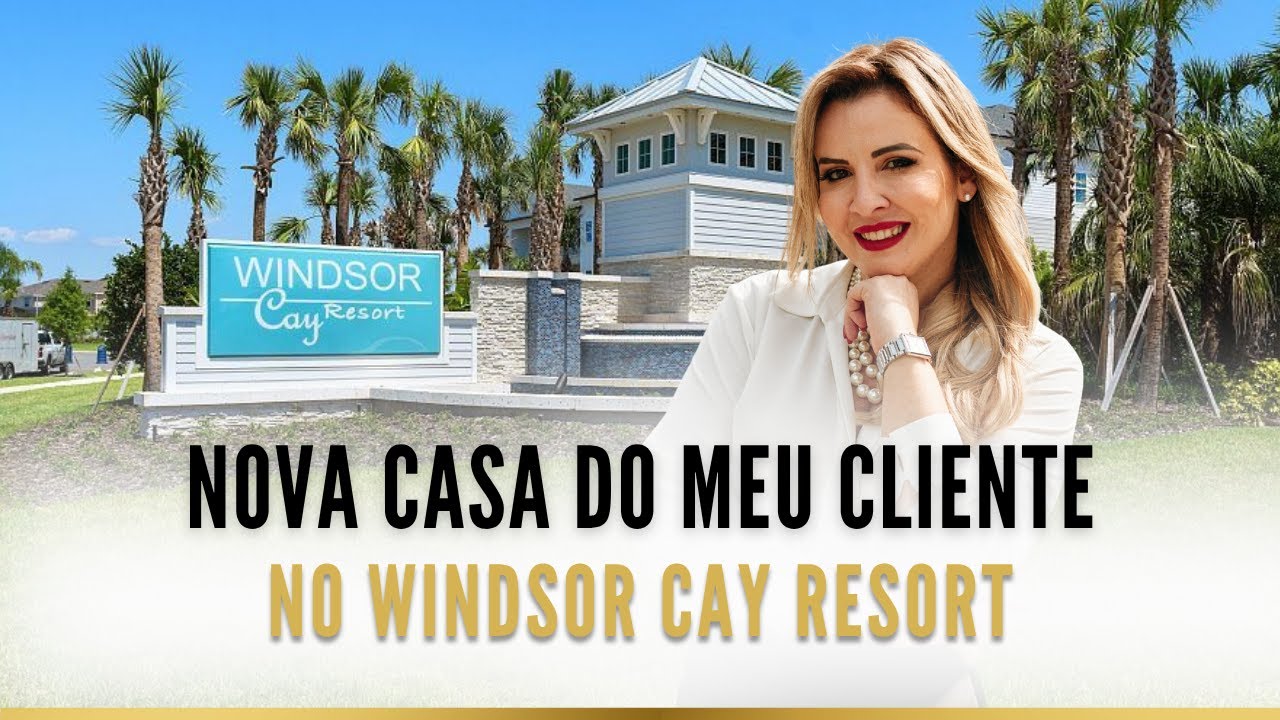 A NOVA CASA DO MEU CLIENTE NO WINDSOR CAY RESORT (Condomínio de Férias)