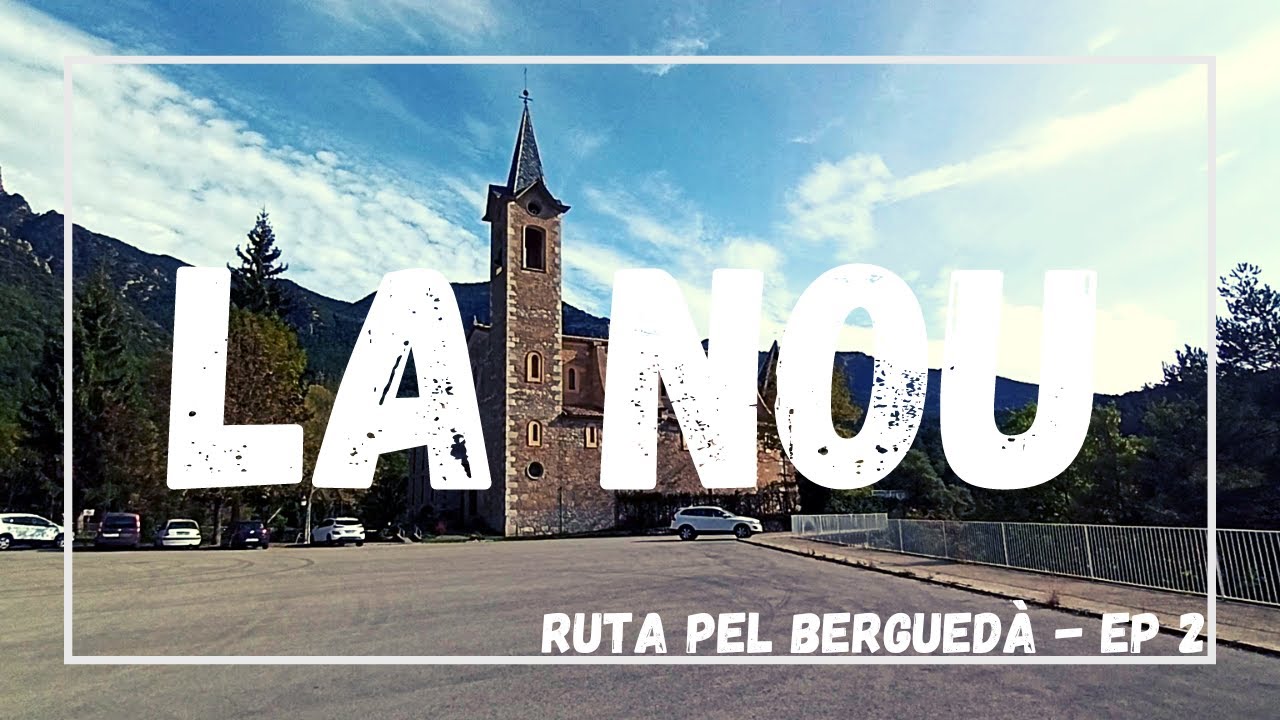 EL BERGUEDÀ AMB AUTOCARAVANA (EP 2) - LA NOU DE BERGUEDÀ