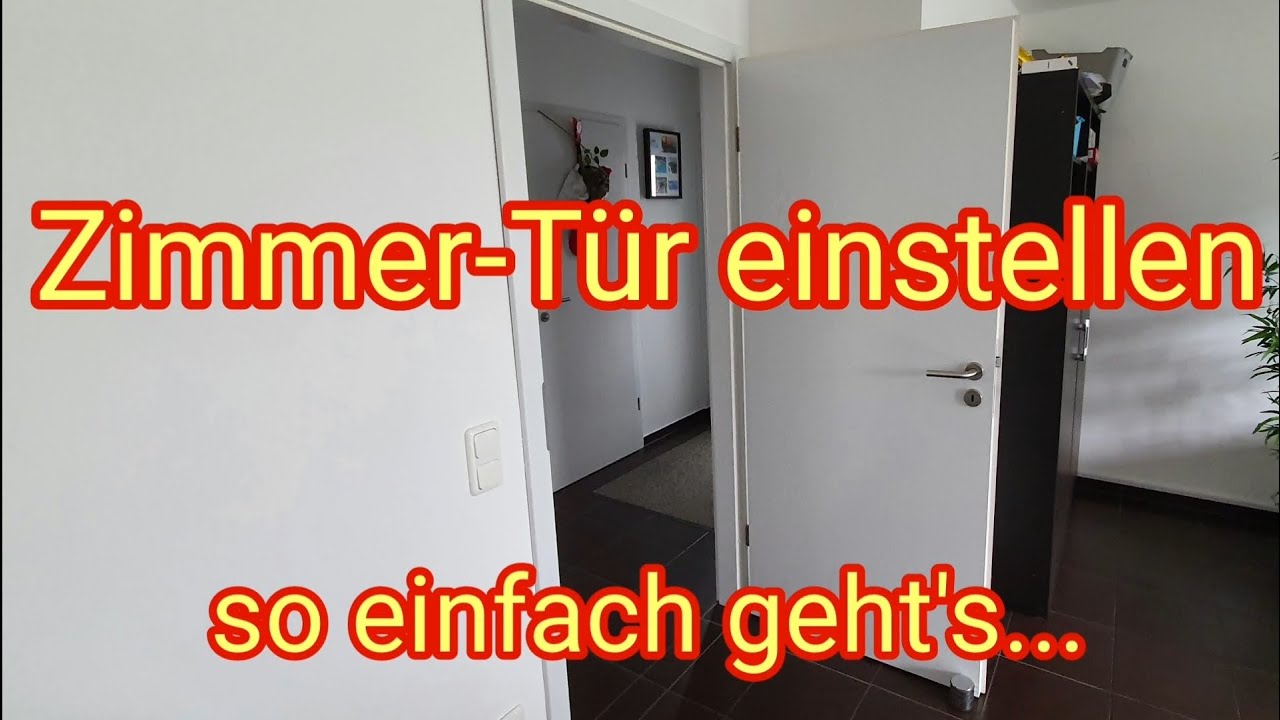 Anleitung: Zimmer-T&uuml;r einstellen & richtig justieren inkl. Anpressdruck | Tutorial