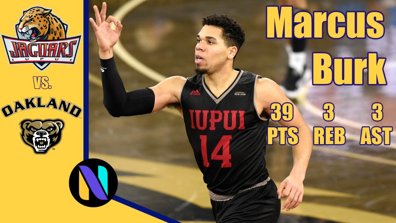 Marcus Burk 39 PTS 3 REBS 3 AST IUPUI Jaguars vs Oakland Golden Grizzlies | Next Ones