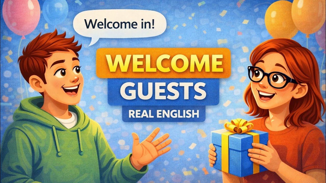 How People Really Speak English When Welcoming Party Guests