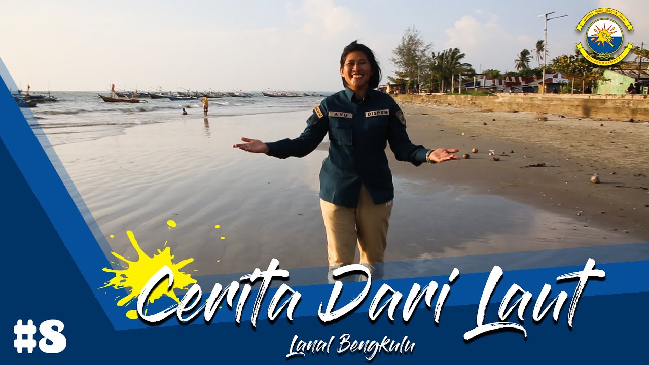 Cerita Dari Laut Episode 8 (Lanal Bengkulu)