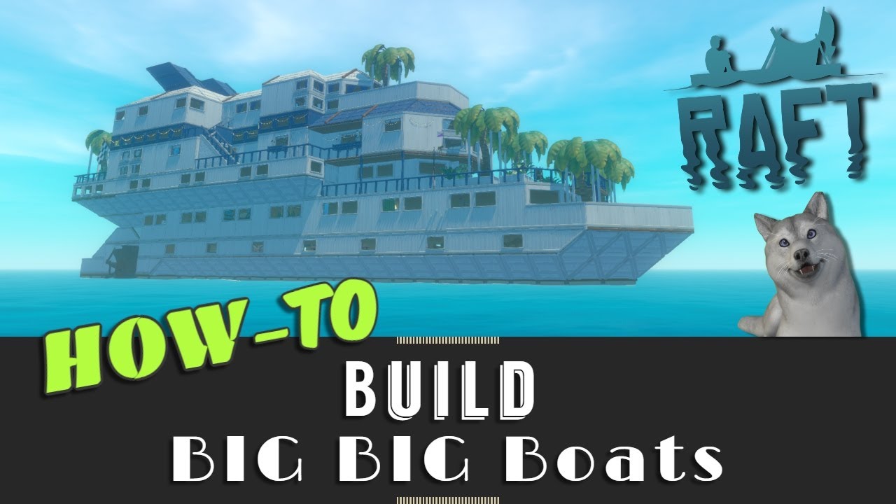Small Building Guide to Big Big Boats | Raft | Creative Mode Ideas & Crafting