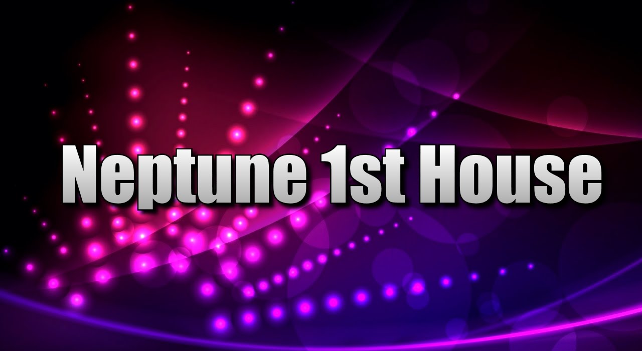 Neptune in the 1st House | Spiritual astrology |