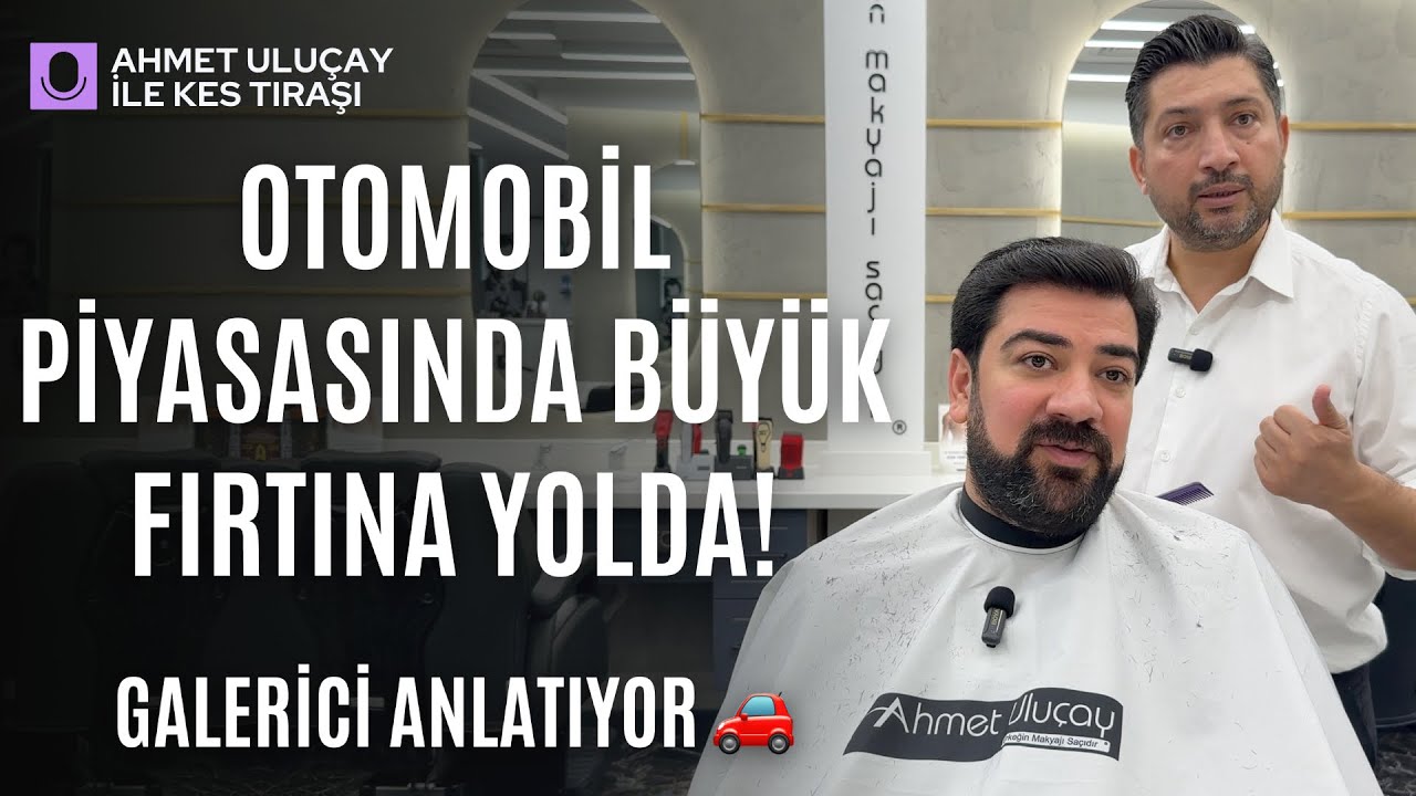 Otomobil Fiyatları Uçacak Mı? Galerici Gerçekleri Anlattı! 🚗 - Ahmet Uluçay ile Kes Tıraşı