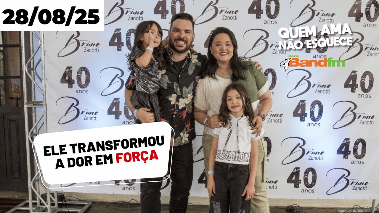 ELE TRANSFORMOU A DOR EM FORÇA - HISTÓRIA DO BRUNO | QUEM AMA NÃO ESQUECE AO VIVO 28/08/25 #bandfm