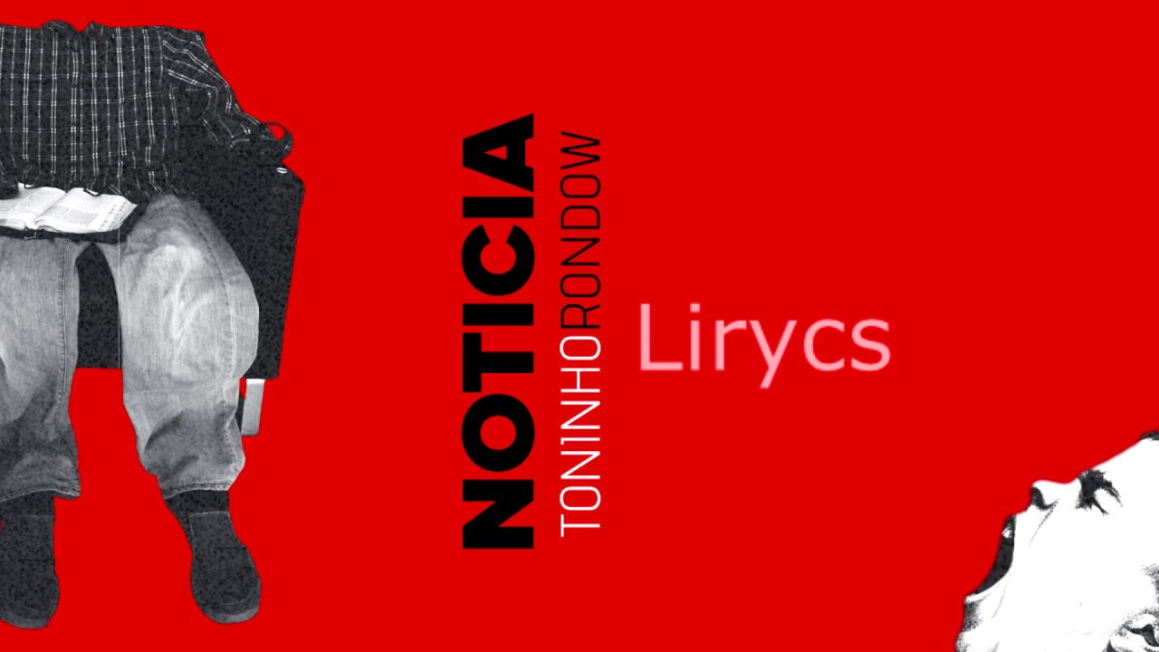 Toninho Rondow - Notícia (Lyrics Oficial)
