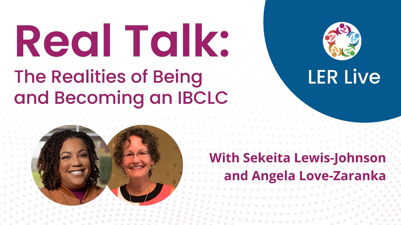 Real Talk: The Realities of Being and Becoming an IBCLC (February 2025)