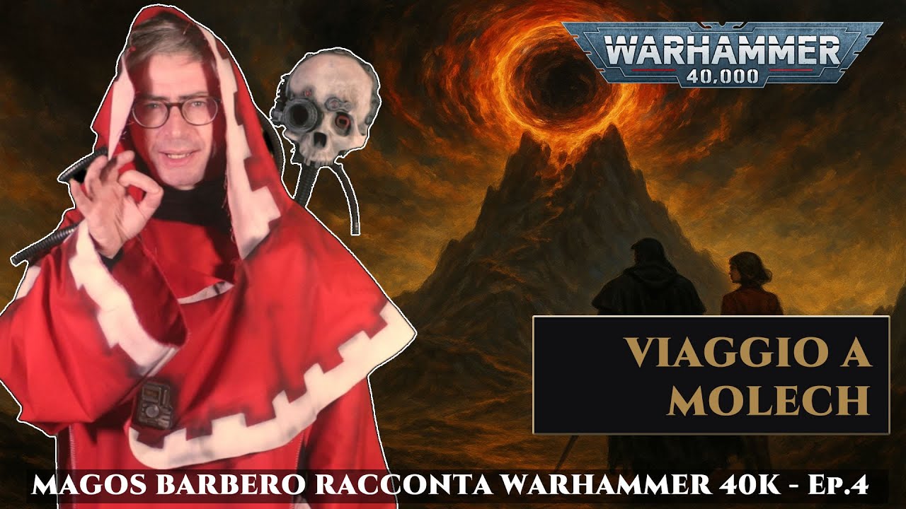 [EP. 4] Viaggio a Molech - WARHAMMER 40K raccontato da Magos Barbero