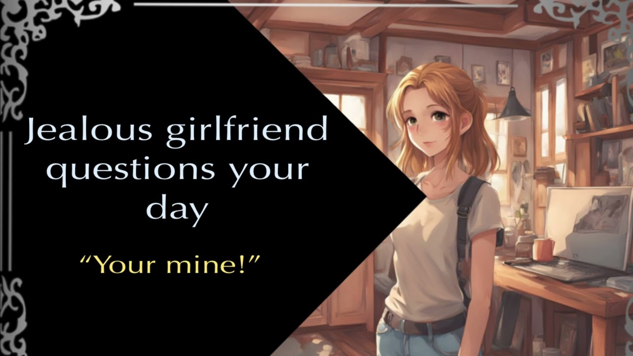 Jealous Girlfriend Questions You After Work [F4M]