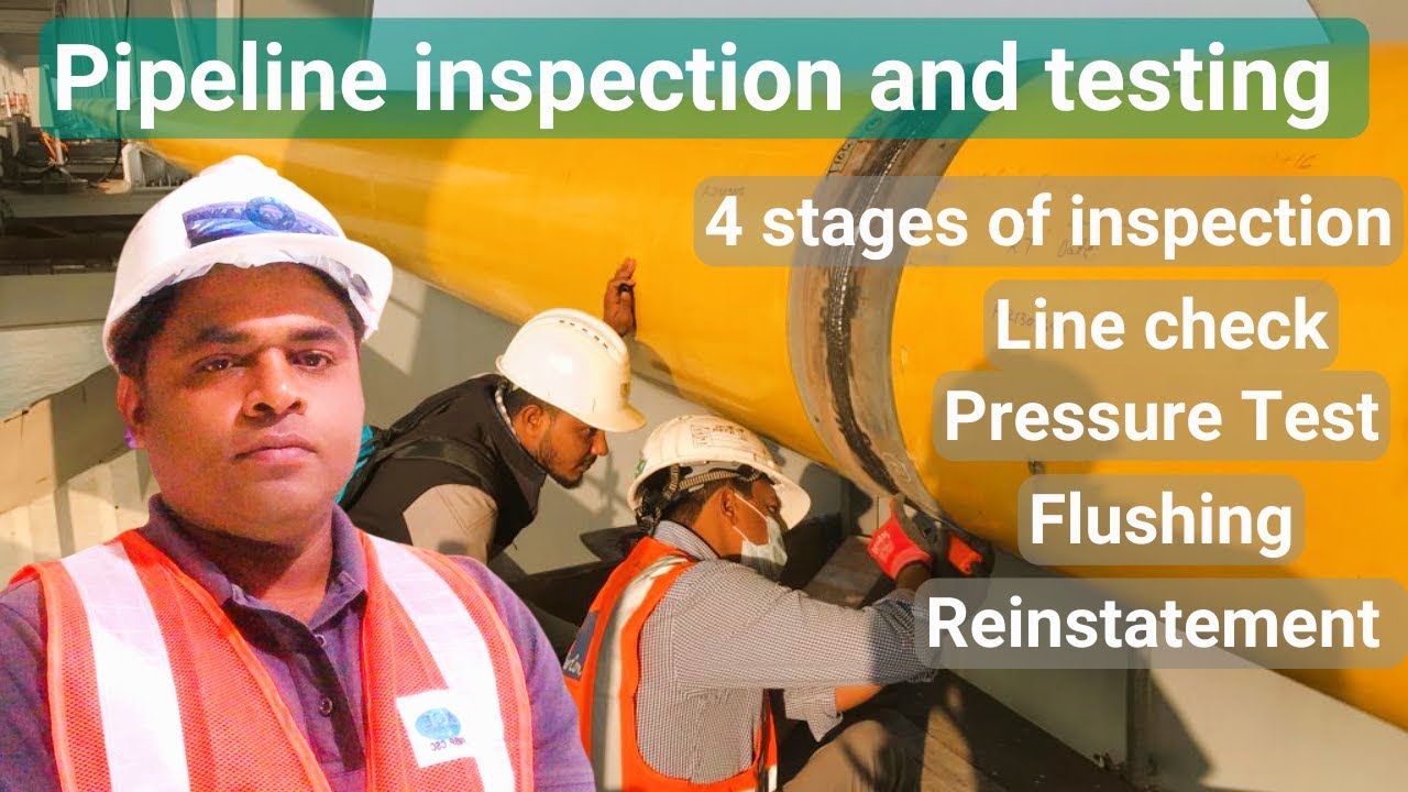 Pipeline inspection and testing 4 stages of inspection after completion