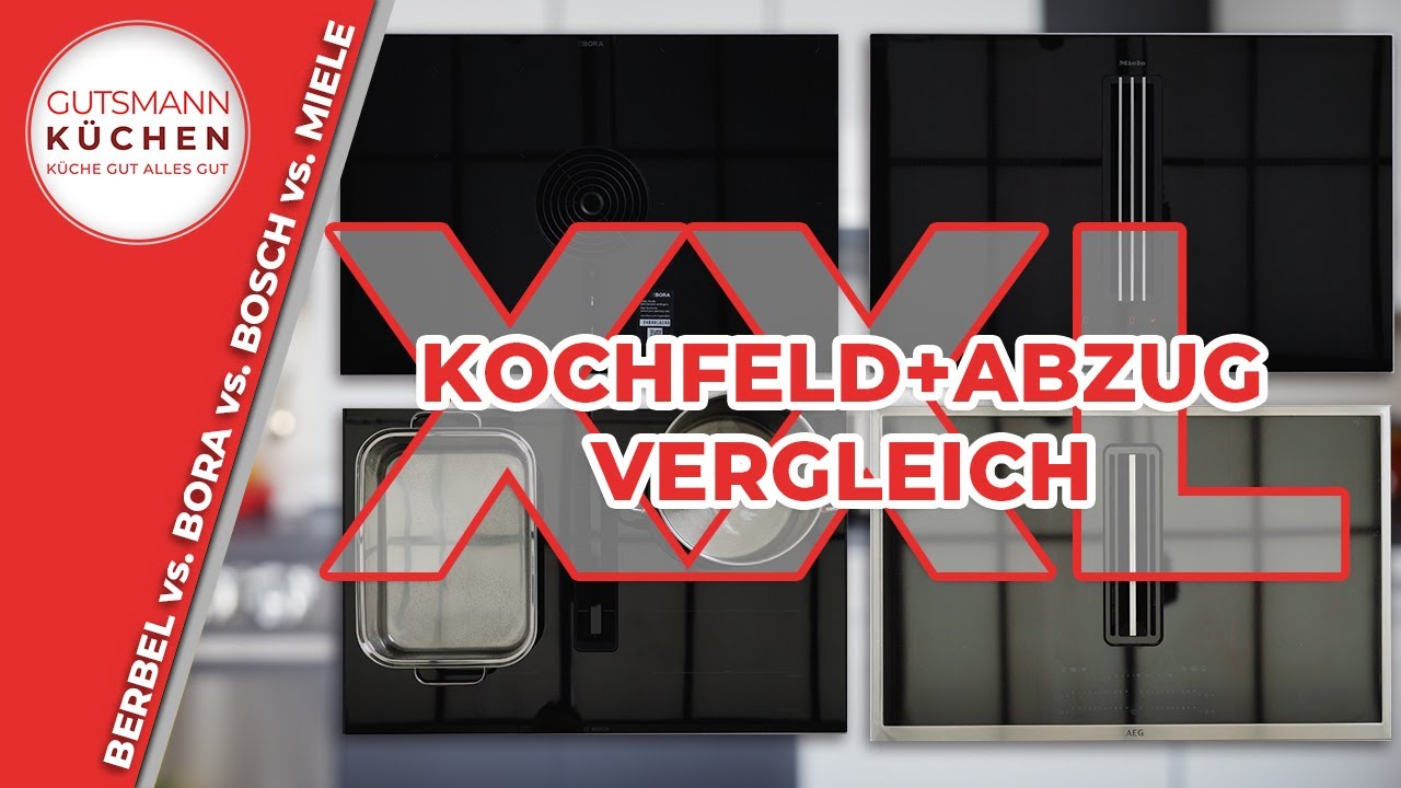 Kochfeld & Dunstabzug Test: Berbel, Bora, Bosch vs. Miele | Wer ist der Beste