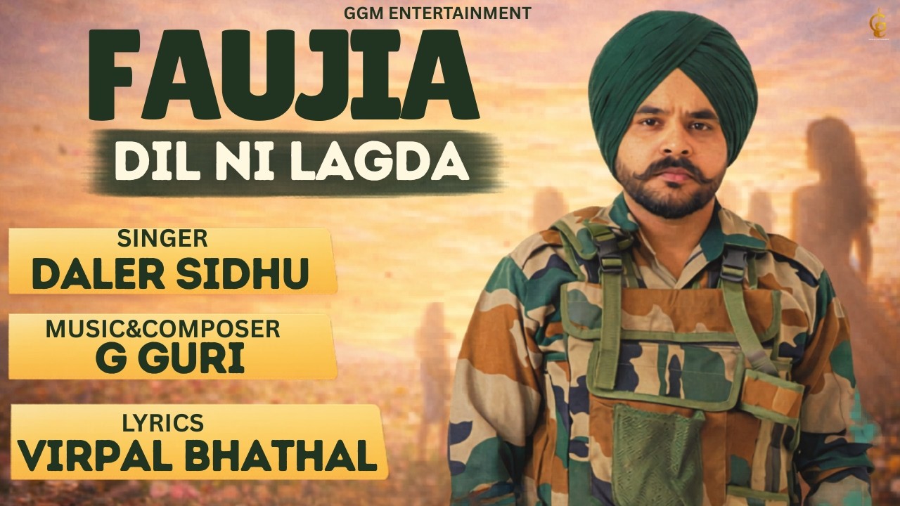 FAUJIA DIL NI LAGDA  DALER SIDHU | G GURI | #latestvideo #fouji #newsong #latestvideo #viralvideo