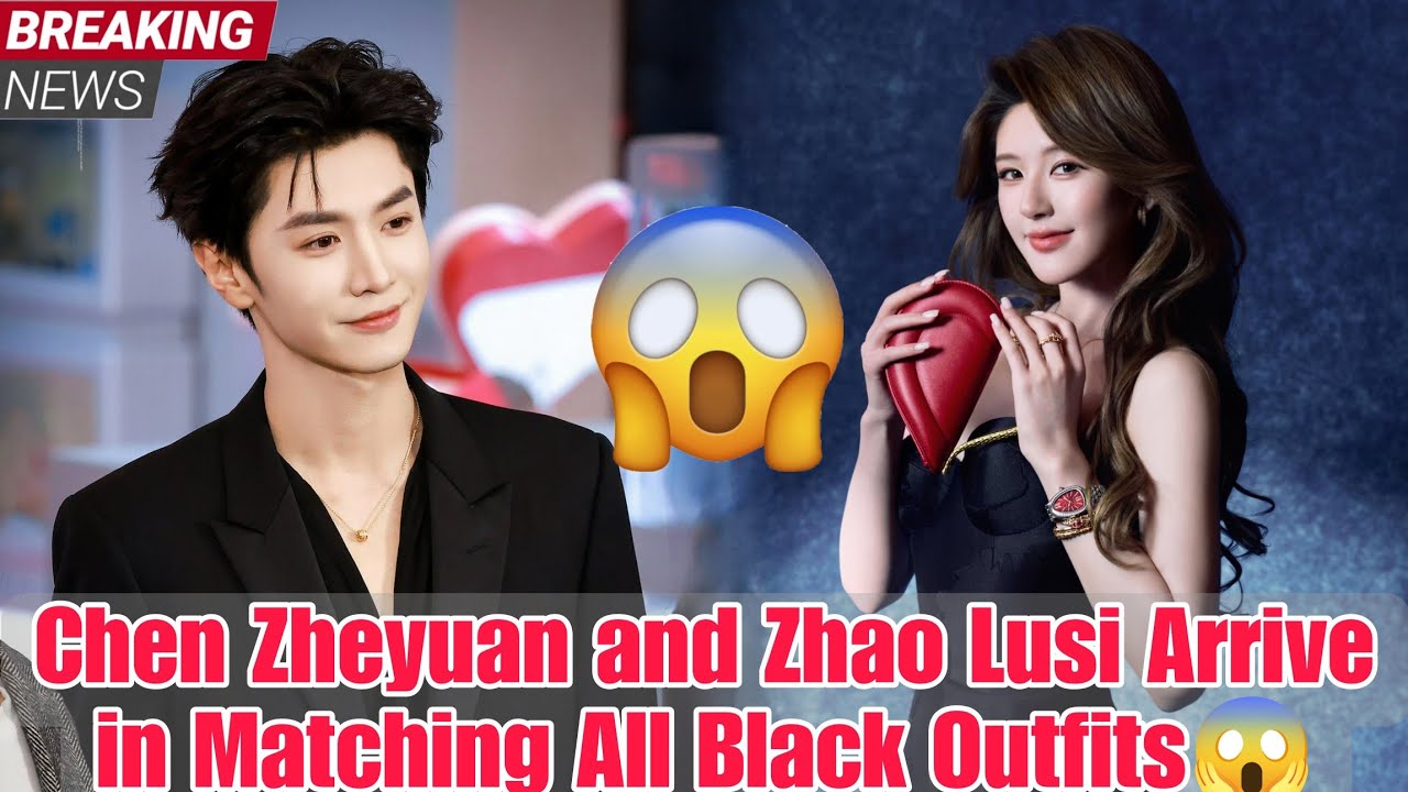 chen zheyuan and Zhao Lusi is here donning with all black outfit 😱 