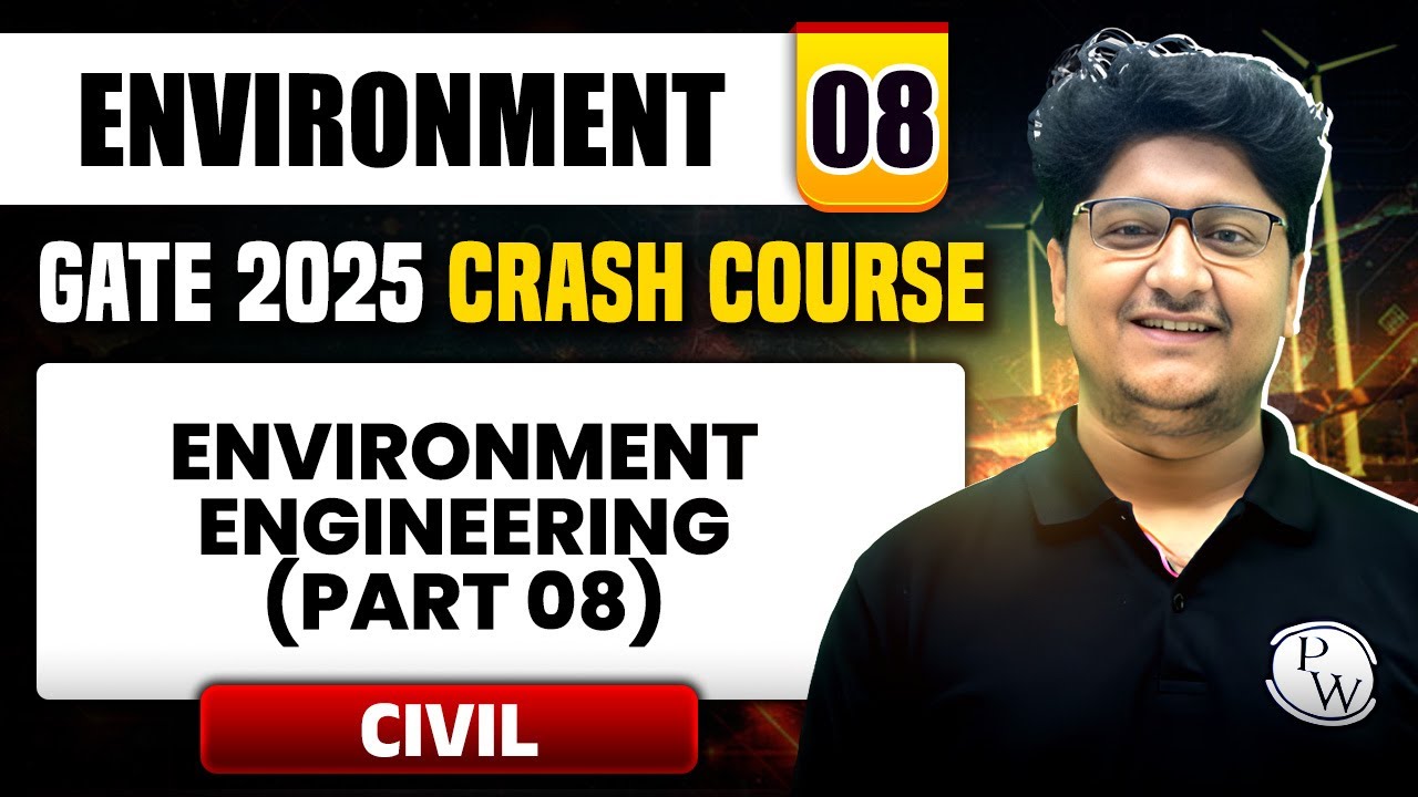 Environment 08 | Environment Engineering (Part 08) | Civil Engineering | GATE 2025 Crash Course