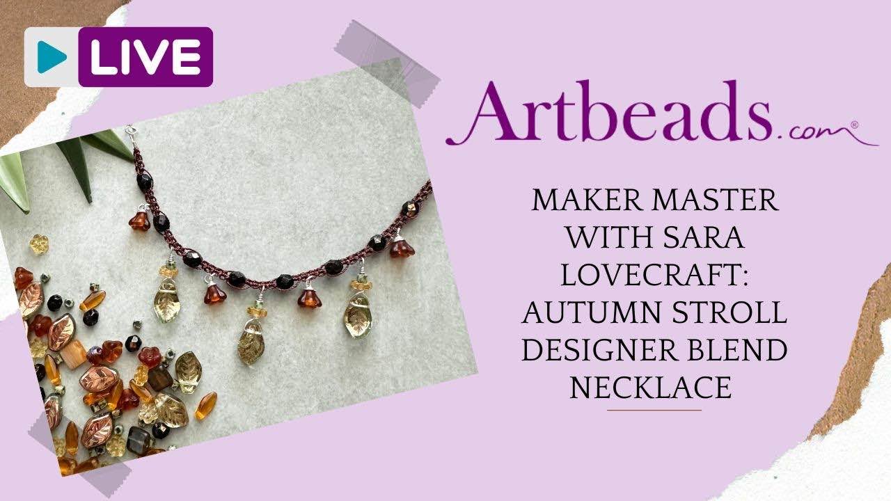 Maker Master with Sara Lovecraft: Autumn Stroll Designer Blend Necklace