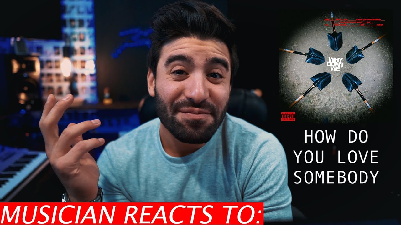 Musician Reacts To Why Don't We - How Do You Love Somebody