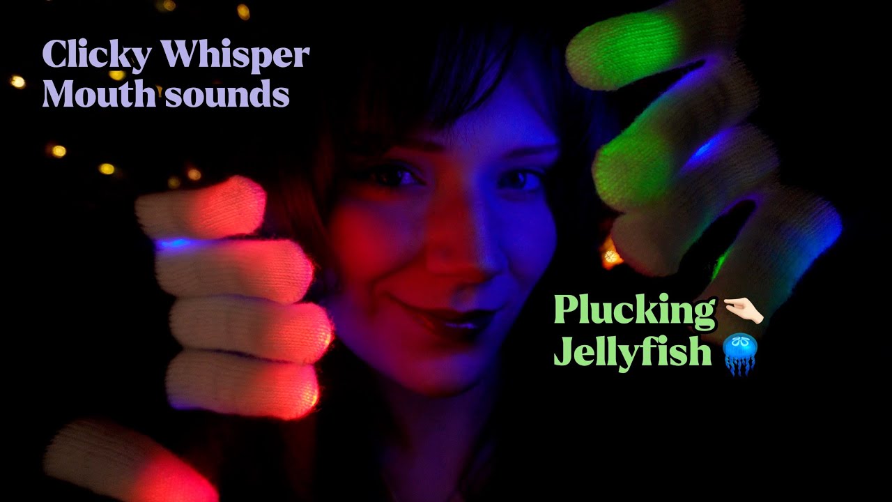ASMR Light gloves🌈Clicky Mouth sounds & Whisper, Plucking,Jellyfish 🪼