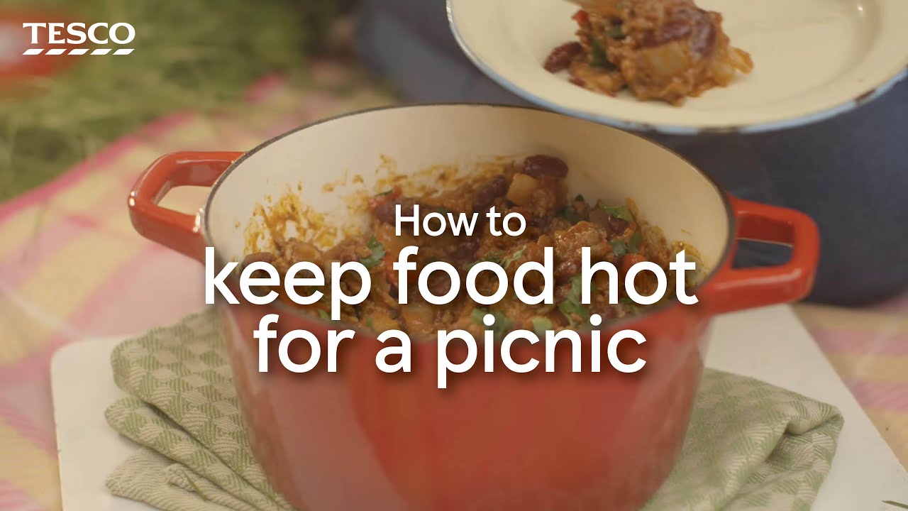 How to Keep Food Hot for a Picnic | Tesco
