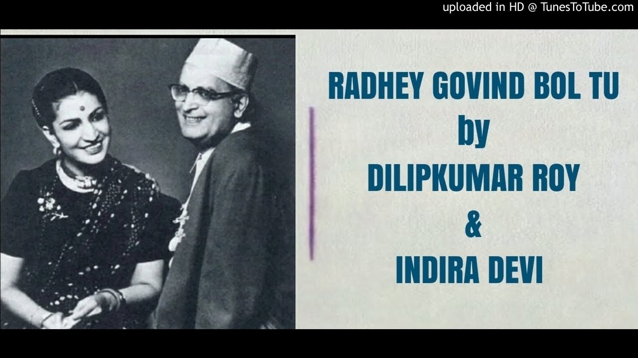 RADHEY GOVIND BOL TU MUKHSE - by DILIPKUMAR ROY & INDIRA DEVI