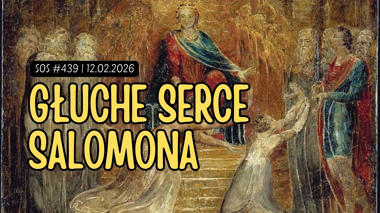 SOS |439| Głuche serce Salomona