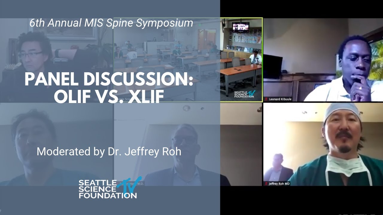 Panel Discussion: OLIF vs. XLIF - Moderated by Jeffrey Roh, MD, MBA