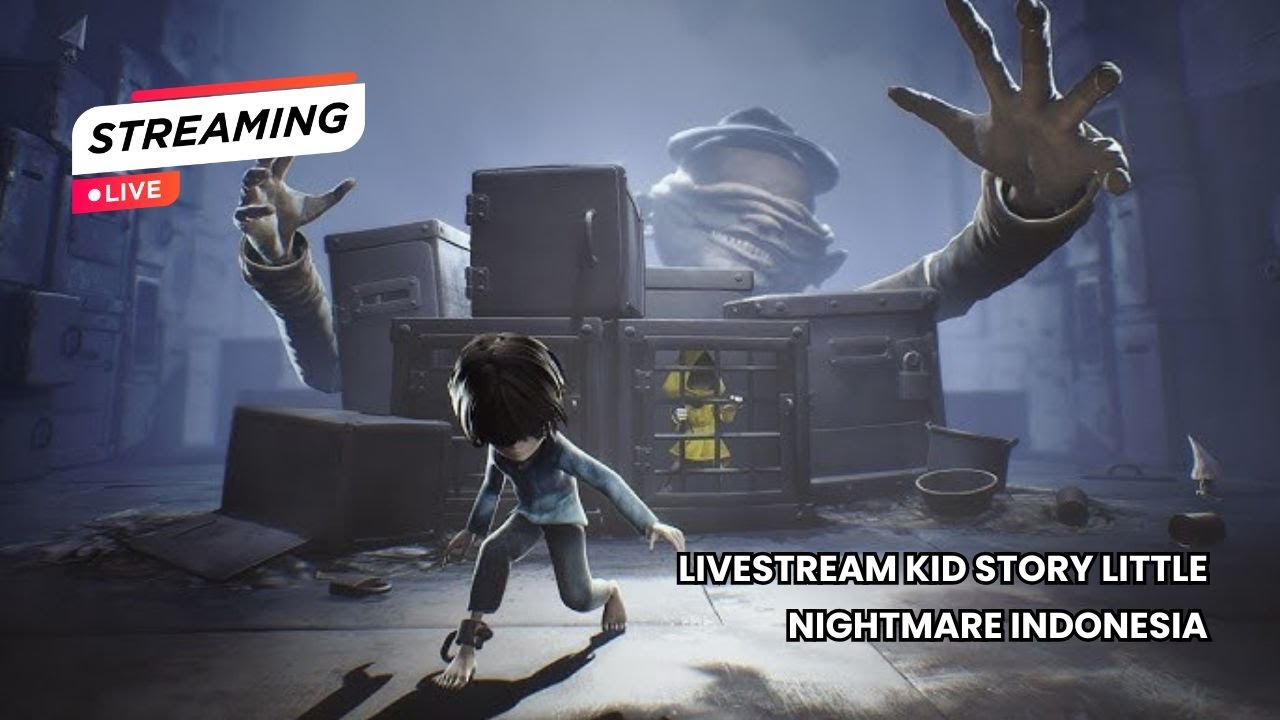 Livestream game puzzle horor Little Nightmare Indonesia -  Kidstory #livestream