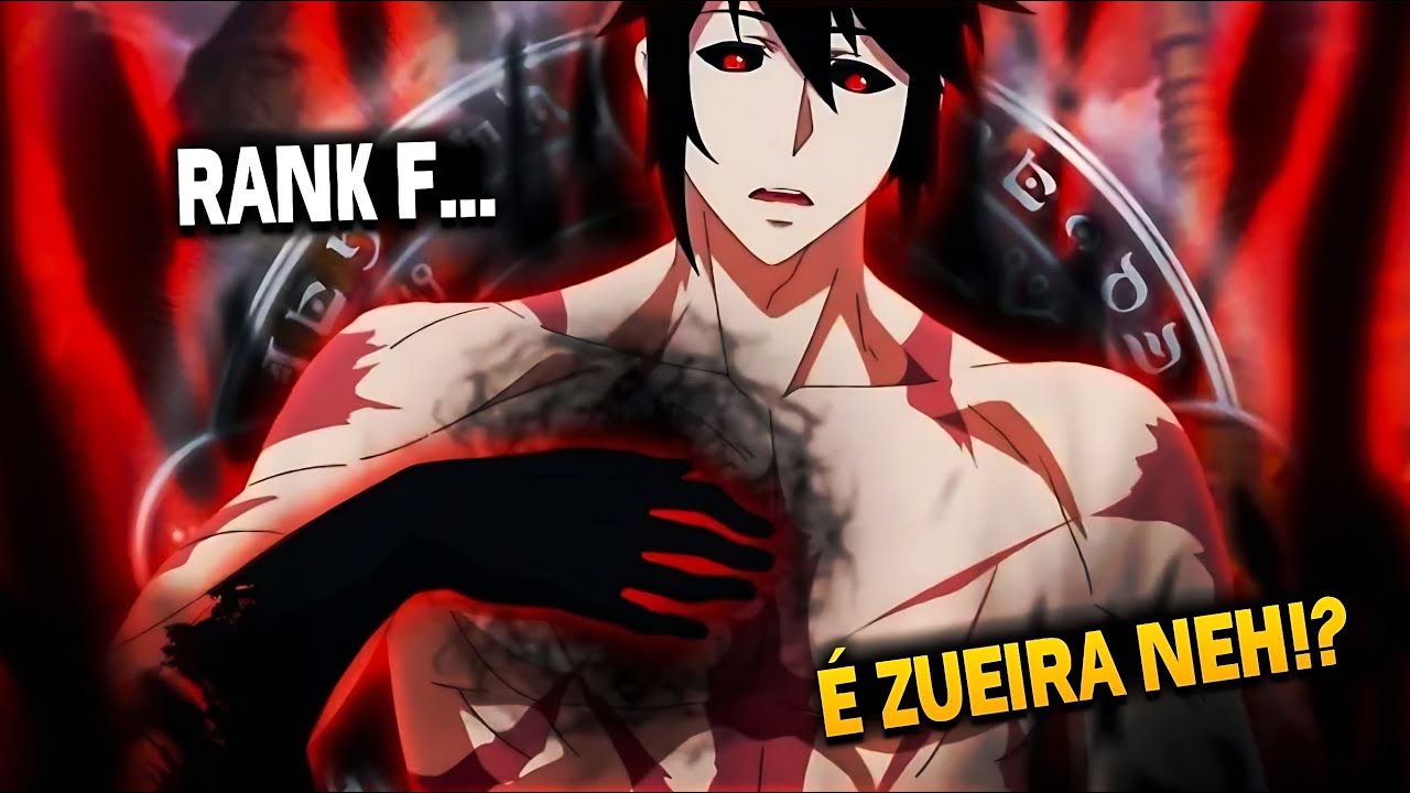 Protagonista é HUMILHADO Por Ser RANK F Mas é Overpower/Apelão!