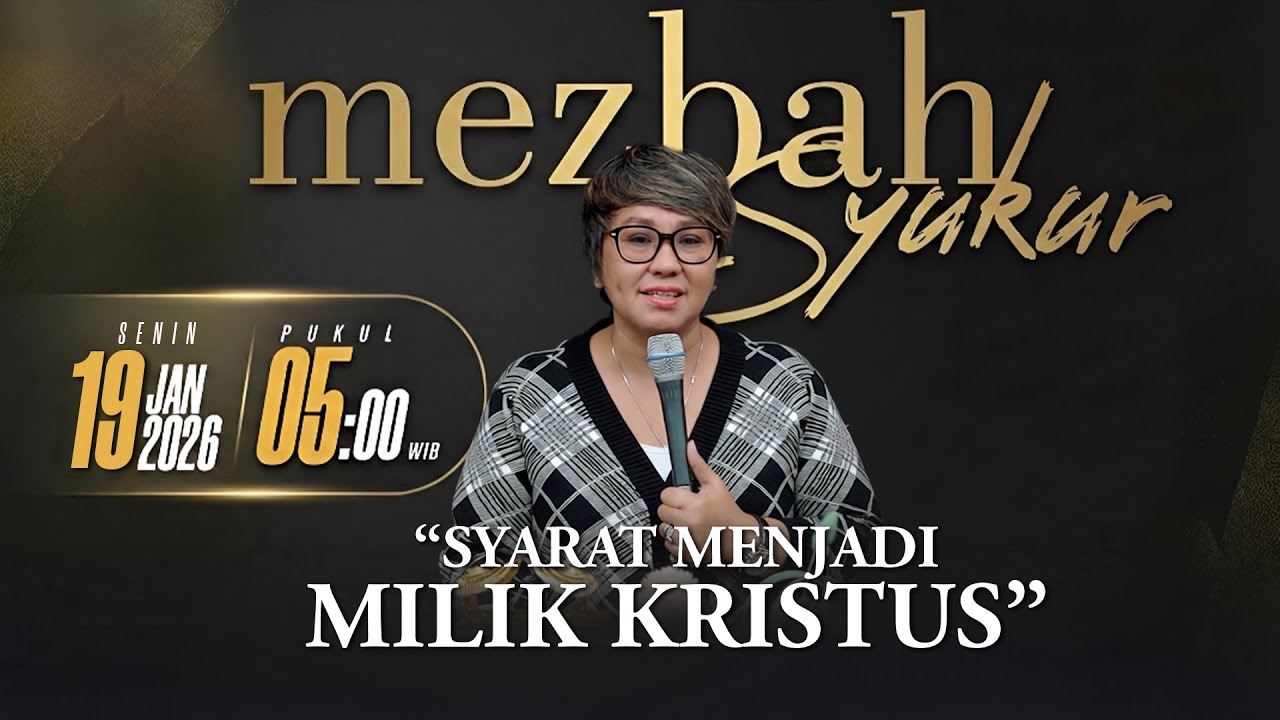 MEZBAH SYUKUR SENIN 19 JAN 2026 - PK. 05.00 