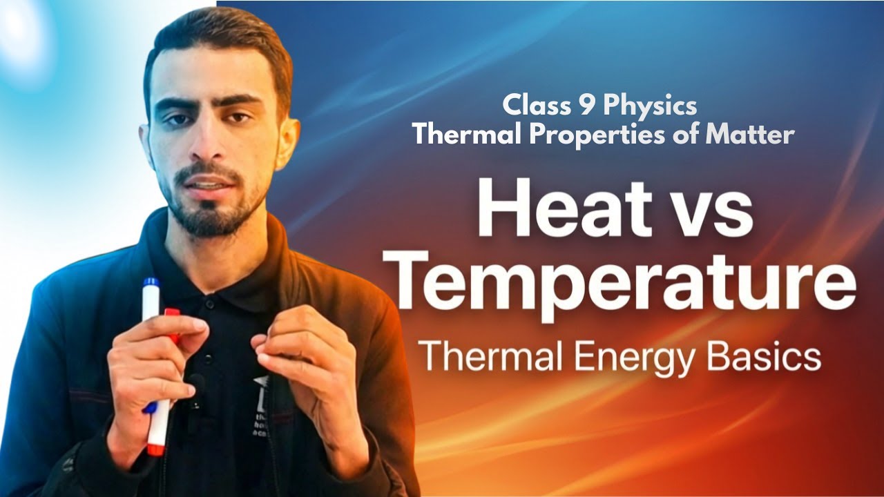 Temperature vs Heat - What's the Difference? | Internal Energy Explained | Class 9 Physics