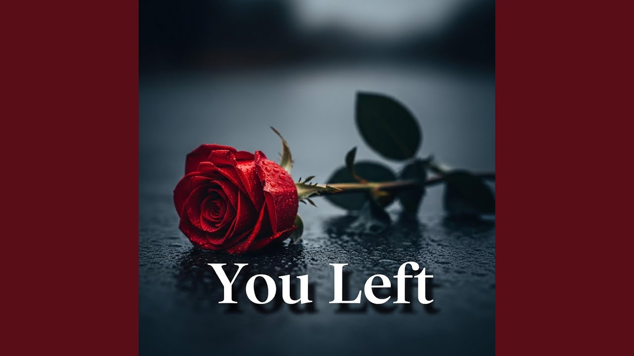 You Left