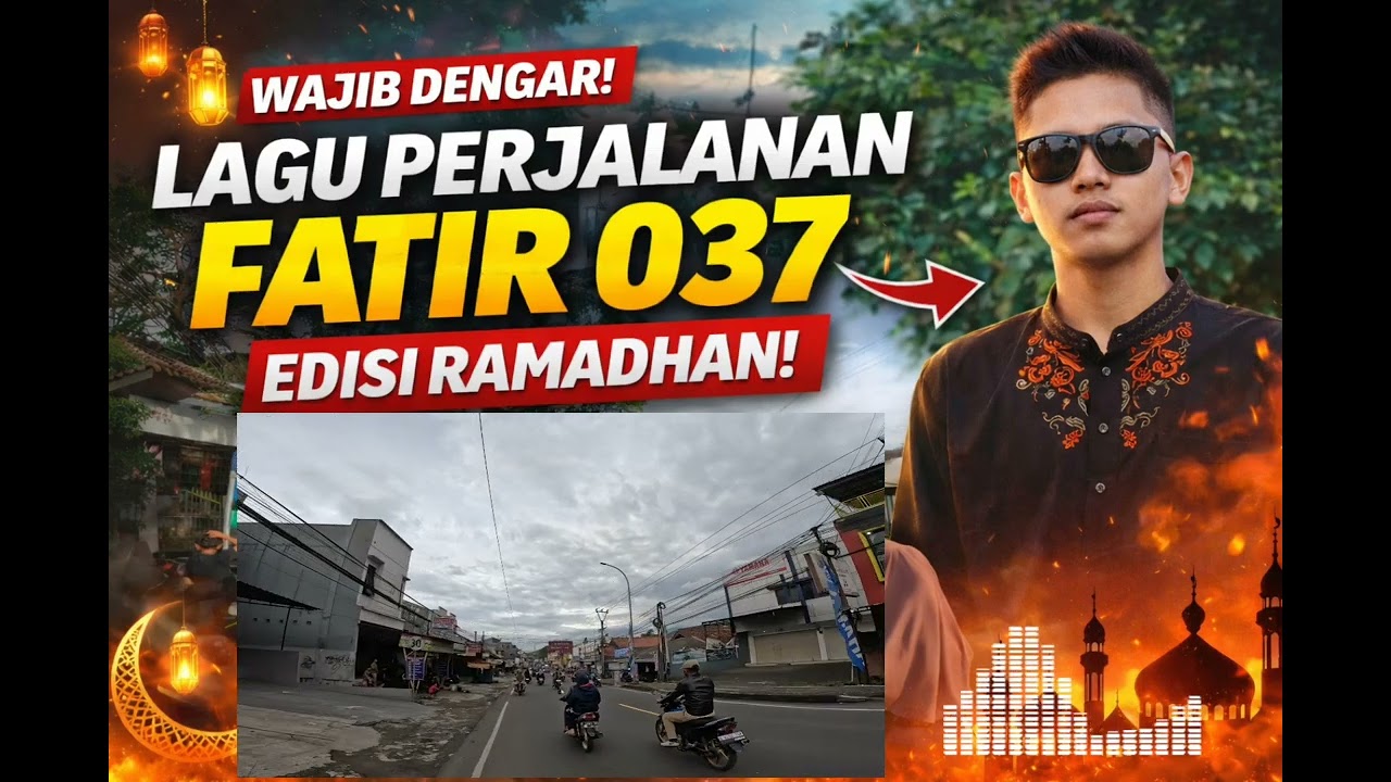 Lagu perjalanan #Fatir037 Edisi #Ramadhan #2026#vlog