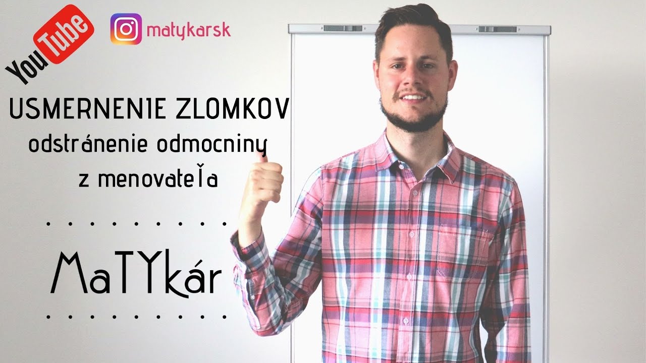 USMERNENIE ZLOMKOV - odstránenie ODMOCNINY z menovateľa